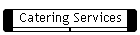 Catering Services