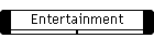 Entertainment